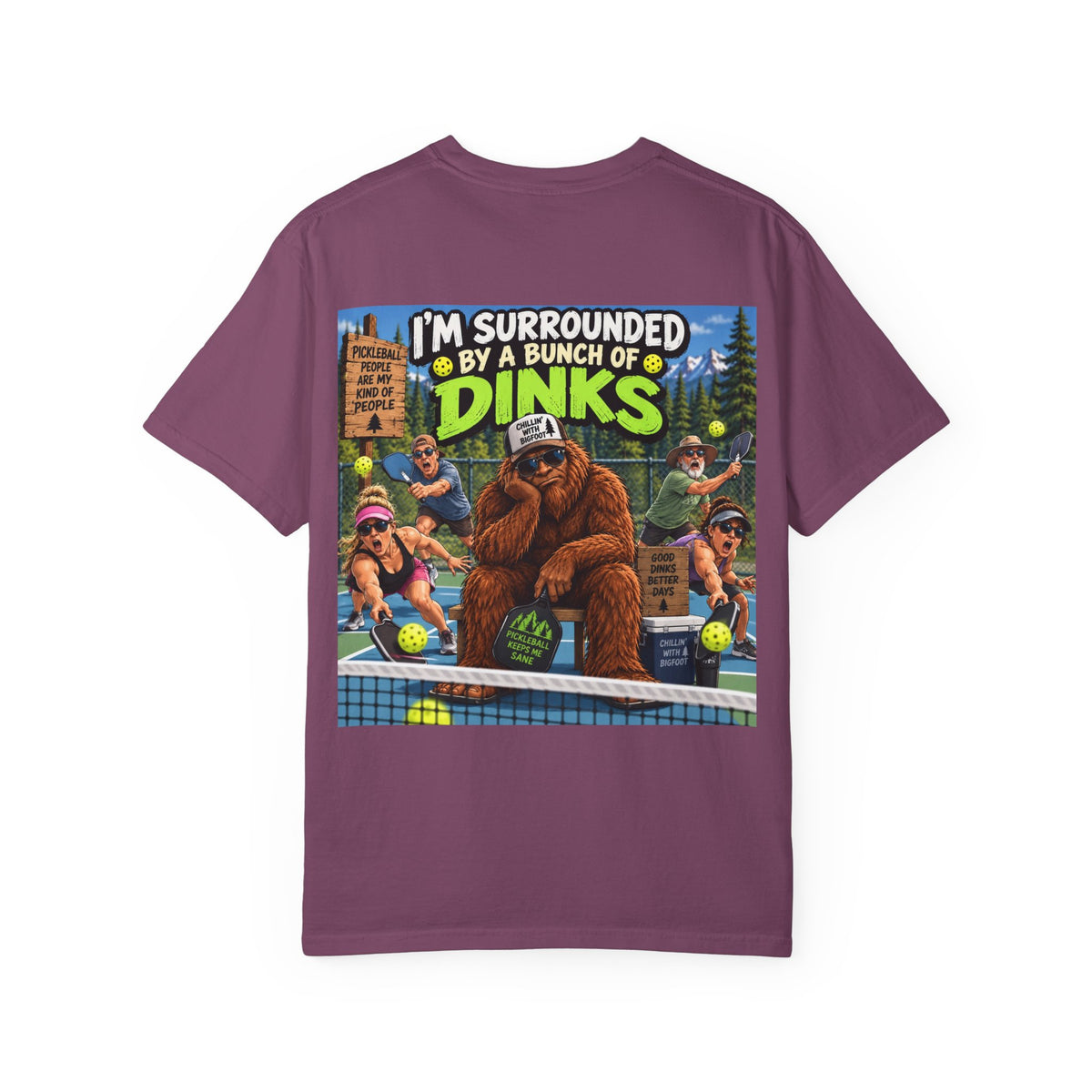 Back Print - I'm Surrounded By A Bunch Of Dinks T-shirt | Bigfoot Tennis Camp Design
