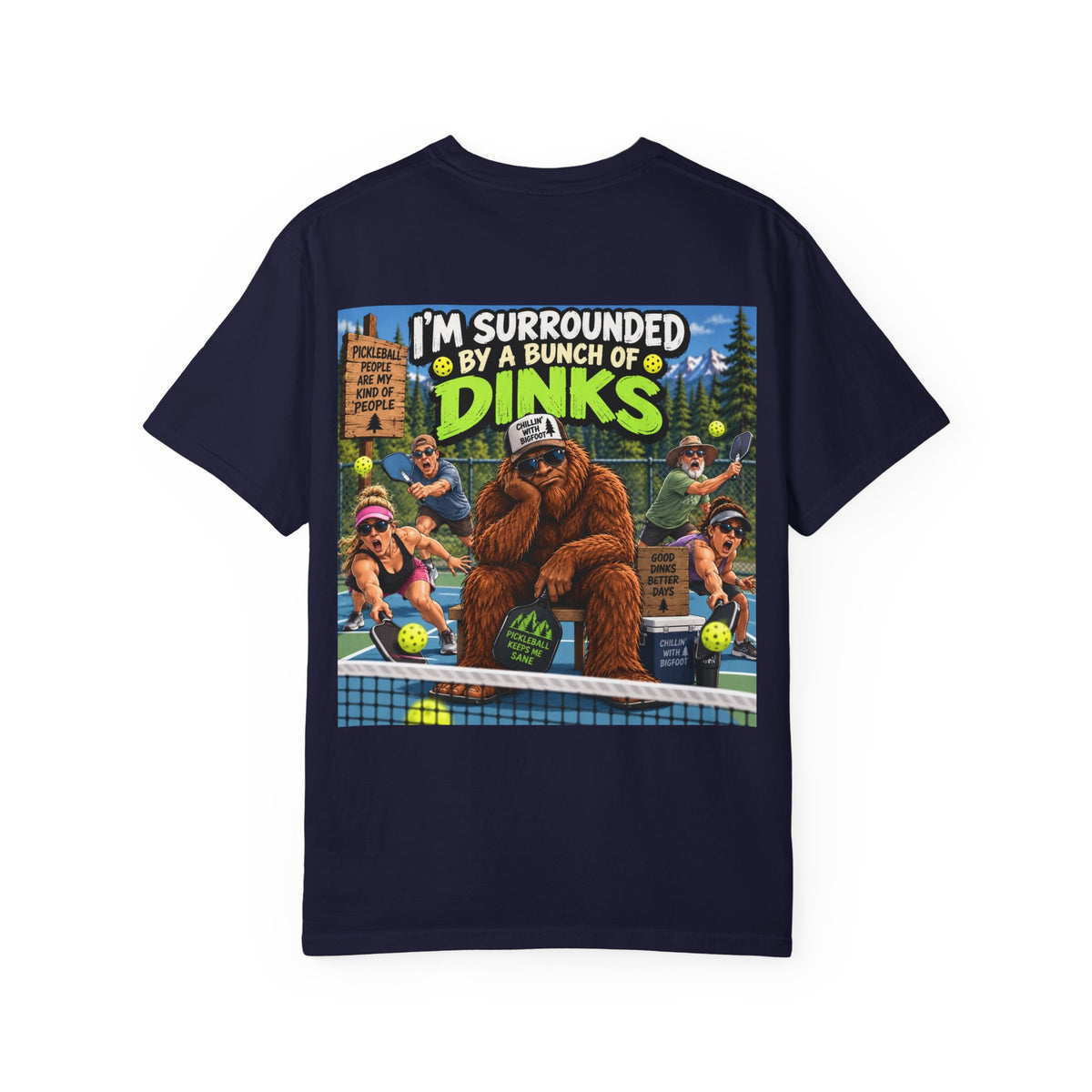 Back Print - I'm Surrounded By A Bunch Of Dinks T-shirt | Bigfoot Tennis Camp Design