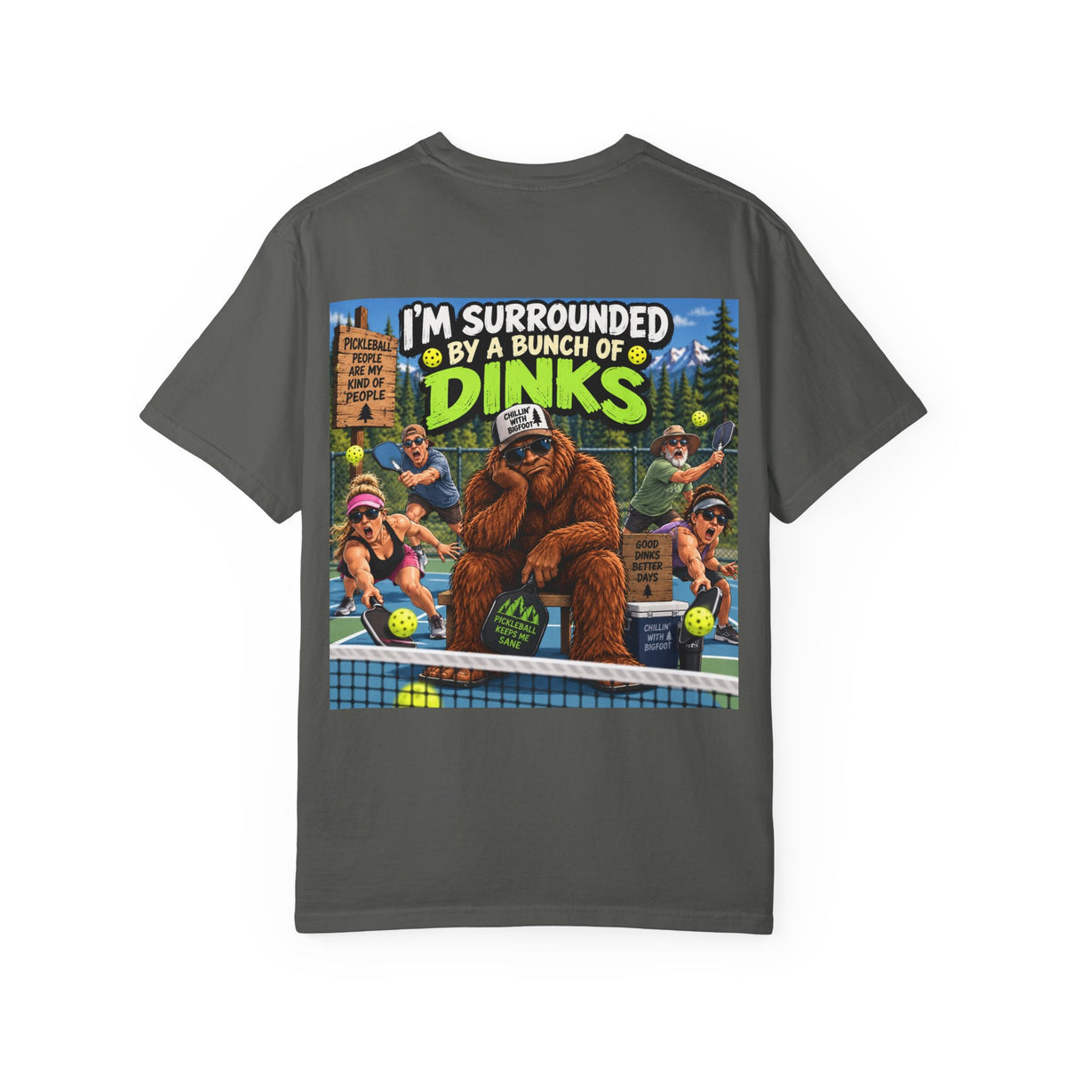 Back Print - I'm Surrounded By A Bunch Of Dinks T-shirt | Bigfoot Tennis Camp Design