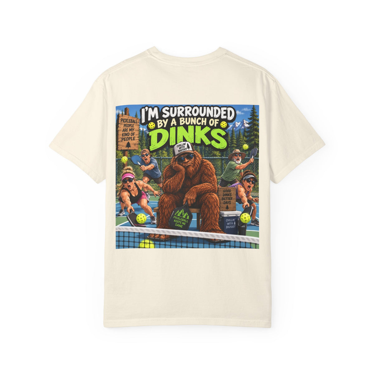 Back Print - I'm Surrounded By A Bunch Of Dinks T-shirt | Bigfoot Tennis Camp Design
