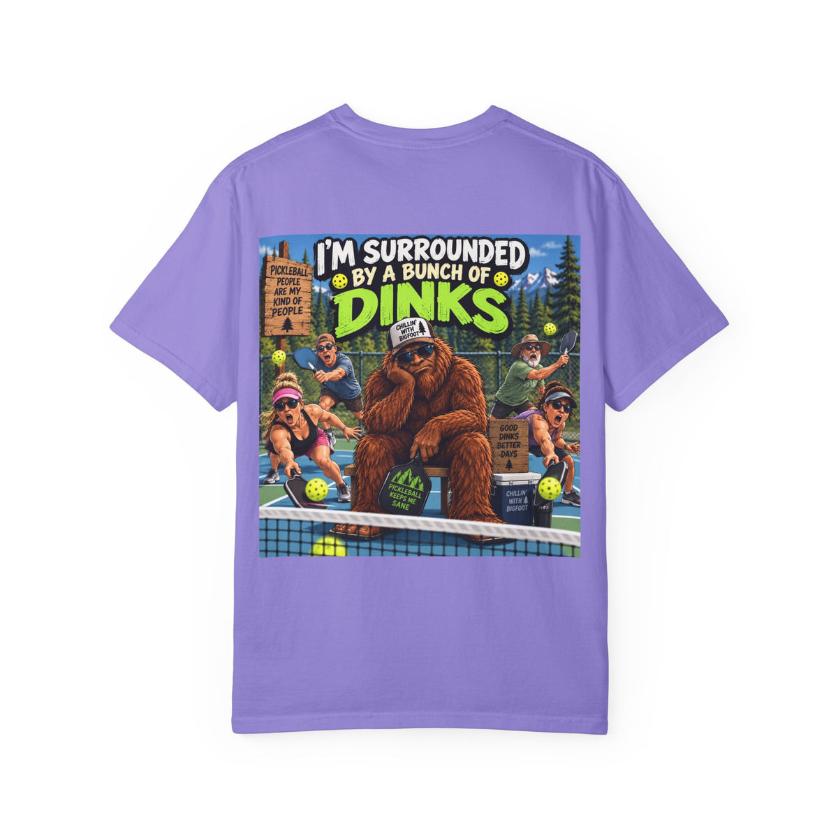 Back Print - I'm Surrounded By A Bunch Of Dinks T-shirt | Bigfoot Tennis Camp Design