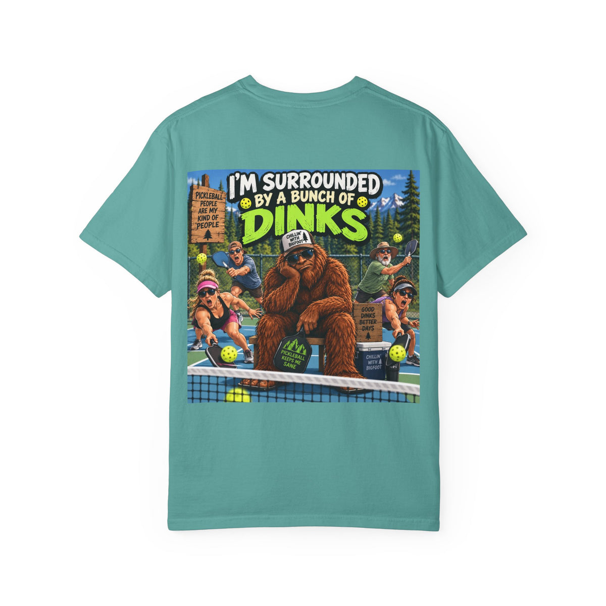 Back Print - I'm Surrounded By A Bunch Of Dinks T-shirt | Bigfoot Tennis Camp Design