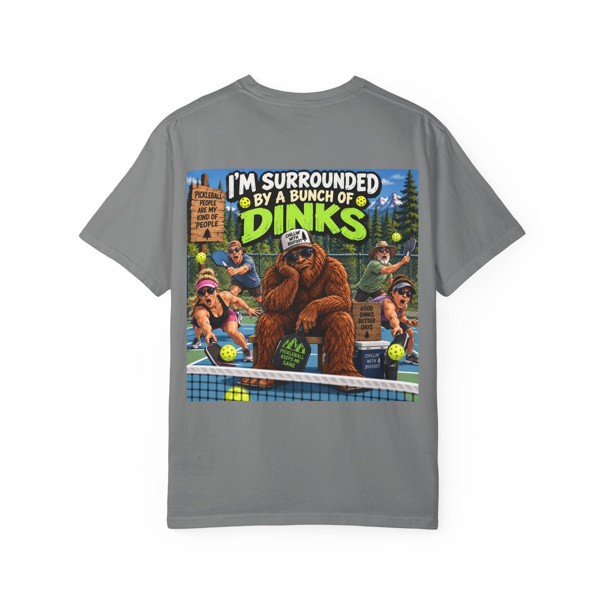 Back Print - I'm Surrounded By A Bunch Of Dinks T-shirt | Bigfoot Tennis Camp Design