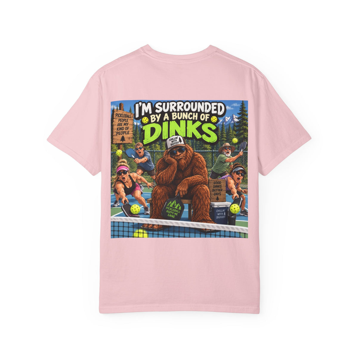 Back Print - I'm Surrounded By A Bunch Of Dinks T-shirt | Bigfoot Tennis Camp Design