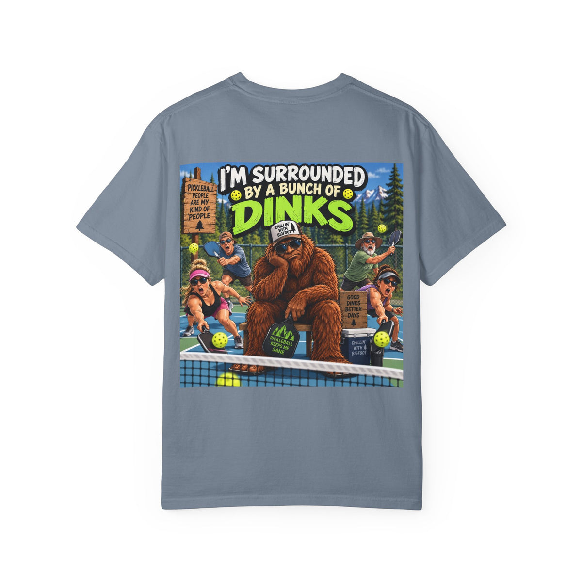Back Print - I'm Surrounded By A Bunch Of Dinks T-shirt | Bigfoot Tennis Camp Design